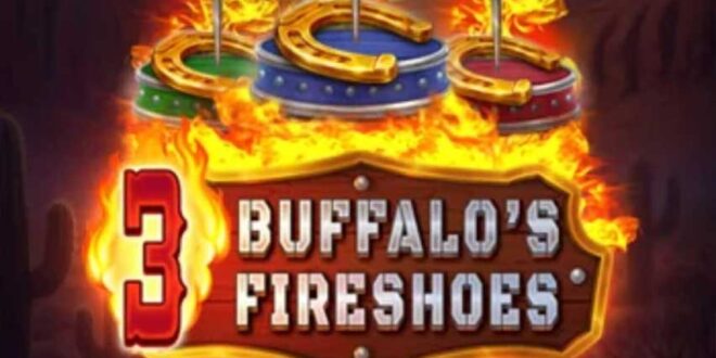 3 Buffalo’s Fireshoe zillion games